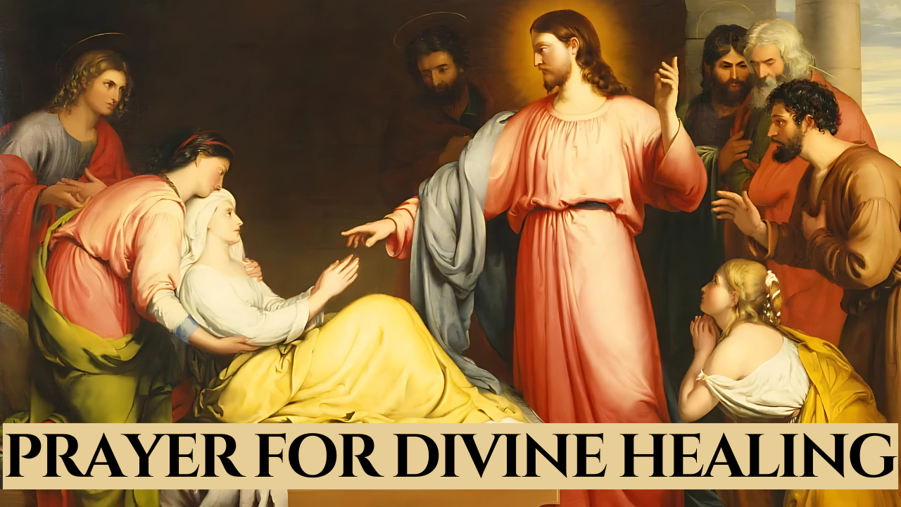Prayer for Divine Healing - The Catholic Crusade